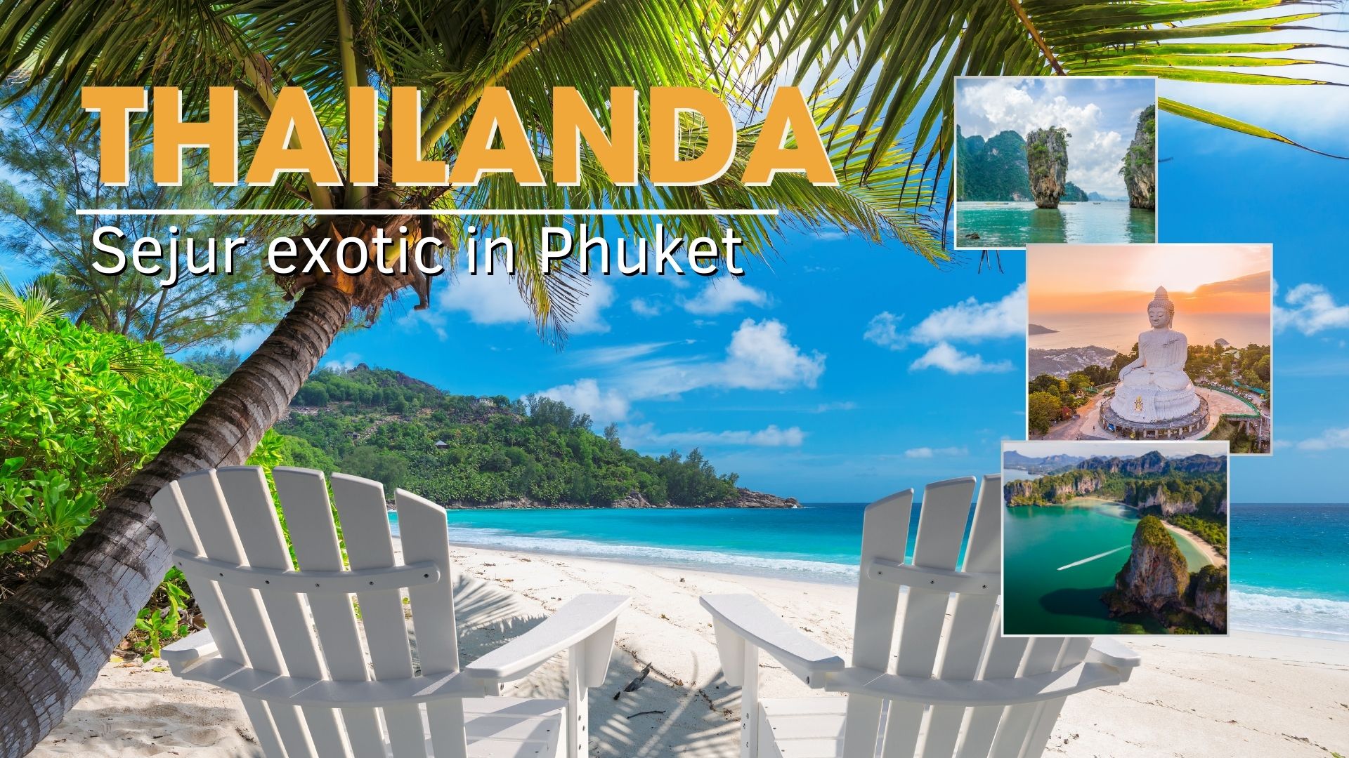Sejur THAILANDA: Vacanta Exotica in Phuket 09 – 21 Aprilie 2026