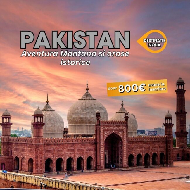 Circuit PAKISTAN: Aventura montana si orase istorice 30 Mai - 13 Iunie 2026