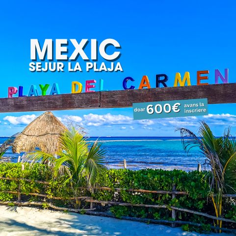 Sejur MEXIC: Vacanta exotica in Riviera Maya 24 Noiembrie - 05 Decembrie 2026