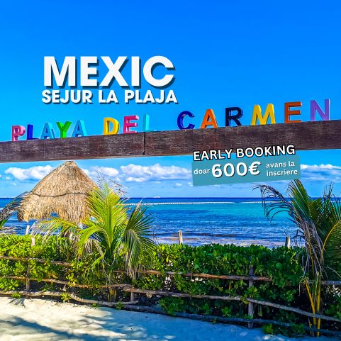 Sejur MEXIC: Vacanta exotica in Riviera Maya 24 Noiembrie - 05 Decembrie 2026