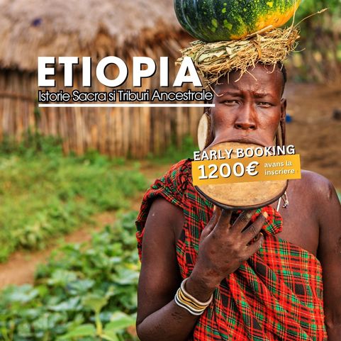 Circuit ETIOPIA: Istorie Sacra si Triburi Ancestrale 06-18 Martie 2027